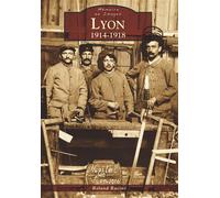 Lyon - 1914-1918 - Roland Racine - Nouvelles Editions Sutton - broché - Beau livre