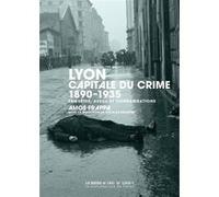 Lyon, capitale du crime Amos Frappa (Auteur), Nicolas Delestre (Direction)