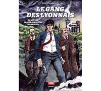 LYON CAPITALE le gang des Lyonnais et autres vraies histoires lyonnaises