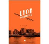 Lyon Confluence. Une conquête à contre-courant Nicolas Jacquet (Auteur)