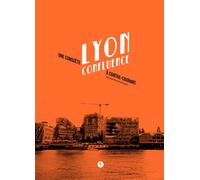 Lyon Confluence. Une conquête à contre-courant - Nicolas Jacquet - Libel - relié - Beau livre