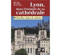 Lyon, dans l'intimité de sa cathédrale Faure Gilles (Auteur)