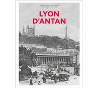 Lyon d'Antan - Nouvelle édition Philippe Valode (Auteur), Francis Guyot (Auteur)