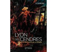 Lyon des Cendres, tome 2: Les chants de la Sombre
