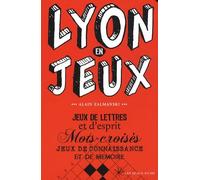 Lyon En Jeux - Jeux De Lettres Et D'esprit, Mots Croisés, Jeux De Connaissance Et De Mémoire