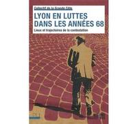 Lyon en luttes dans les années 68 COLLECTIF DE LA GRANDE CÔTE (Auteur)