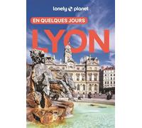 Lyon En quelques jours 9ed - Lonely Planet - Lonely Planet - broché - Guide