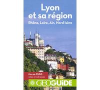 Lyon et sa région: Rhône, Loire, Ain, Nord Isère