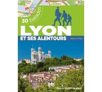 Lyon et ses alentours - 30 balades - Alban Le Pape - Ouest France - broché - Guide
