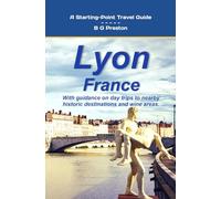 Lyon, France: Plus the Saône and Rhône Confluence Region