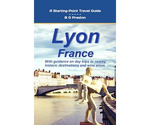 Lyon, France: Plus the Saône and Rhône Confluence Region