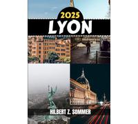 LYON GUIDE DE VOYAGE: Découvrez les attractions incontournables de Lyon, les joyaux cachés, la culture, la vie nocturne et les activités de plein air. Conseils pratiques et perspectives locales