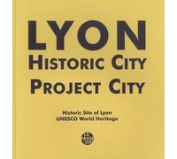 Lyon, Historic City, Projet City - Historic Site Of Lyon, Unesco World Heritage