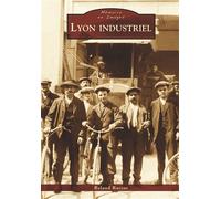 Roland Racine – Lyon Industriel – Broché