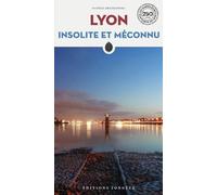 Lyon insolite et méconnu