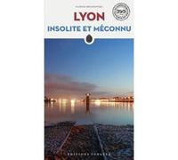 Lyon insolite et méconnu Nadège Druzkowski (Auteur)