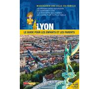 Lyon Le guide pour les enfants et les parents - Collectif - Itak Tourisme - broché - Guide