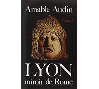 Lyon, miroir de Rome
