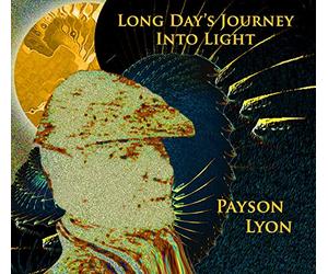 Lyon, Payson - Long Day'S Journey Into Light