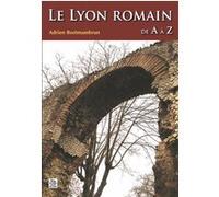 Lyon romain de A à Z (Le) Adrien Bostmambrun (Auteur)