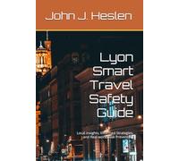 Lyon Smart Travel Safety Guide: Local Insights, Informed Strategies, and Real-world Risk Prevention