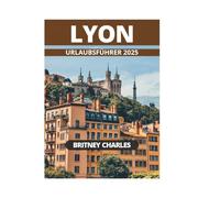 LYON URLAUBSFÜHRER 2025