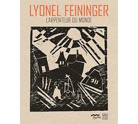Lyonel Feininger, l'arpenteur du monde: Regard de collectionneur