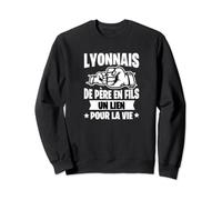 Lyonnais de Père en Fils fête humour papa Lyon Sweatshirt