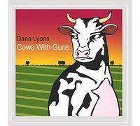 Lyons, Dana - Cows With Guns