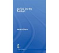 Lyotard and the Political by James Williams James Williams (Auteur)