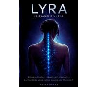 LYRA Naissance d'une IA: Idéal pour fan de Black Mirror, Detroit Become Human, Science Fiction