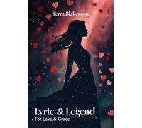 Lyric & Legend For Love & Grace - Terra Blakemore - Trilogy Christian Publishing - ebook (ePub) - Livre