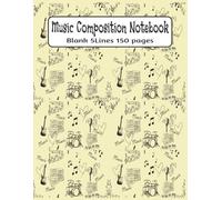 Lyric & Staff Music Composition Notebook: 8.5" x 11", 150 Pages/5-Line Staff Paper|Songwriting & Composition Journal for Musicians & ... Music Teachers/Elegant Matte cover/Best Gift