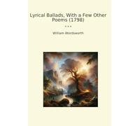 Lyrical Ballads, With a Few Other Poems (1798)