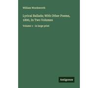 Lyrical Ballads; With Other Poems, 1800, In Two Volumes: Volume 1 - in large print