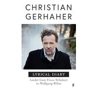 Lyrical Diary – Lieder de Franz Schubert à Wolfgang Rihm – Faber & Faber
