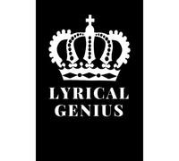 Lyrical Genius: A Collection Notebook Of Rap Compositions, Journal For Lyrical Creations, Rhythm, Flow, And More (Rhyme Book - Rap Journal /A Lyrics Notebook For Songwriters And Musicians)