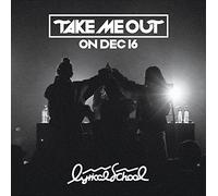 LYRICAL SCHOOL - Take Me Out On Dec 16