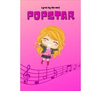 Lyrics By The Next Popstar A Notebook For You To Write Down All Your Song Lyrics