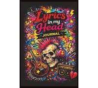 Lyrics In My Head Journal: Songwriting Notebook with Lined Pages for Rap, Hip Hop and Poetry