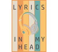 Lyrics In My Head: Lined Paper Songwriting Notebook To Write In Your Lyrics, Melodies, And Music Ideas , Great Gift Journal For Guitarists And Musicians To Write Song Lyrics