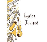 Lyrics Journal : Music Lyrics Journal & Songwriting Notebook - Songwriter's Diary To Write In (100 Pages, 8.5 X 11 In): Gift For Musicians, Students, Music Lovers, Kids, Girl, Men (Music Journals)