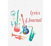 Lyrics Journal : Music Lyrics Journal & Songwriting Notebook - Songwriter's Diary To Write In (100 Pages, 8.5 X 11 In): Gift For Musicians, Students, Music Lovers, Kids, Girl, Men (Music Journals)