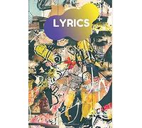 Lyrics Journal Songwriter's Notebook : Writing And Designed For Rap, Rhyme And Lyrical Flow (110 Pages)