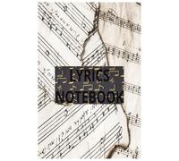 lyrics Notebook: Lyrics notebook Songwriting journal Lyric writing book Music composition notebook Song lyrics organizer Notebook for songwriters ... Song ideas journal Creative writing notebook