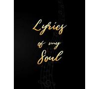 Lyrics Of My Soul: Lyric Diary And Manuscript For Songwriters And Musicians For Composition & Inspiration 8x10 100 Pages