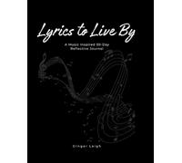 Lyrics To Live By: A Music Inspired 30-Day Reflective Journal
