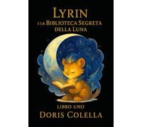 Lyrin e la Biblioteca della Luna: Il Custode delle Storie che Vivono