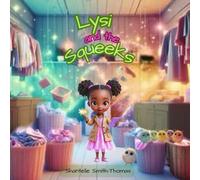 Lysi and the Squeeks: An Imaginative, Fantasy/Fictional Children's Story BooK for Children Ages 3-10