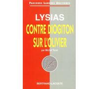 Lysias : Contre Diogiton - Sur L'Olivier - Parcours Langues Anciennes